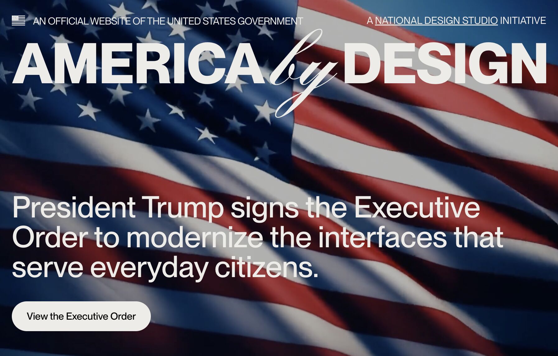 A screenshot of the new americabydesign.gov website. An American flag behind the title "America by Design" and a description "President Trump signs the Executive Order to modernize the interfaces that serve everyday citizens."